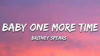 Britney Spears - Baby One More Time (Lyrics)