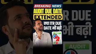 ITR Due date of Audit Also Extended?? Due date of ITR of Tax Audit 