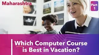 Which Computer Course is Best in Vacation? || Part 1 || MS-CIT