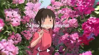 kpop spring playlist