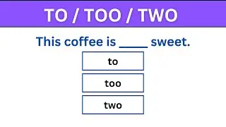 To vs. Too vs. Two - Quiz | English Grammar Quiz