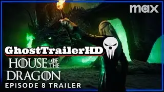 HOUSE OF THE DRAGON SEASON 2 EPISODE 8 TRAILER!!!