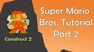 Construct 2 Tutorial - Super Mario Bros: Adding Mario (Part 2)