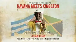 📀 Mista Savona Presents Havana Meets Kingston - 'Chan Chan' [Official Lyrics Video]