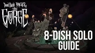 [Don't Starve: The Gorge] SOLO GUIDE (8 Dishes!)