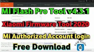 MiFlash Pro Tool v4.3.1 , Xiaomi Firmware Tool 2020 ,Mi authorized account login Tool