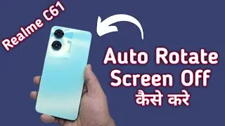 Realme C61 auto rotate screen kaise bandh kare, how to turn off auto rotate screen in realme, displa