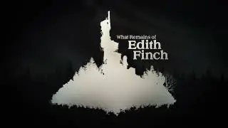 What Remains of Edith Finch - House Introduction Trailer - 1080P