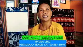 RAMBU CIKO - PENGUSAHA TENUN IKAT SUMBA DAN KARTINI DARI SUMBA TIMUR