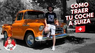 COMO traer tu COCHE a SUIZA! Que PAPELES te van a PEDIR?