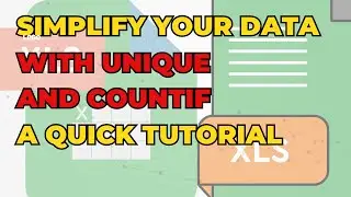 Simplify Your Data with UNIQUE and COUNTIF A Quick Tutorial
