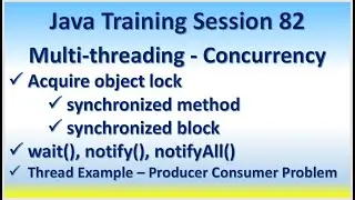 Java Training Session 82 Multi-threading Concurrency object lock synchronized wait notify notifyAll