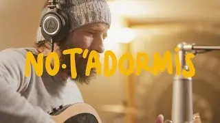 NO T'ADORMIS - Txarango, Mireia Vives i Borja Penalba