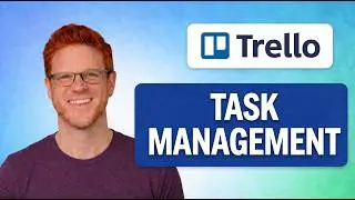 How To Use Trello For Task Management [QUICK TUTORIAL]
