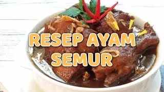 Resep Rahasia Membuat Ayam Semur Yang Paling Enak