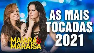 Marilia mendonca e Maiara e Maraisa Melhores Musicas 2021 - AS MAIS TOCADAS 2021