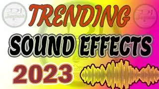 Dj sound effects 2023 Trending Sound Effects 2023
