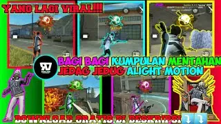 BAGI BAGI KUMPULAN MENTAHAN JEDAG JEDUG ALIGHT MOTION-DOWNLOAD GRATIS