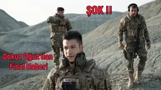 Dokuz Oğuz'dan Final Haberi Geldi
