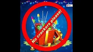 Poem on Not using Crackers/Poem:- Say No To Crackers/By- Anirudha Das