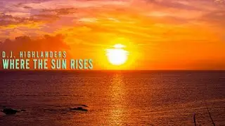 WHERE THE SUN RISES - Official MV