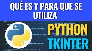 Qué es y para que se utiliza Tkinter en Python