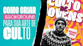 COMO CRIAR UM BG DE UMA ARTE PARA CULTO (BACKGROUND)
