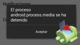 Solucionar el error de android.process.media se ha detenido