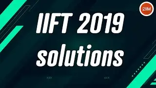 IIFT 2019 Solutions Quantitative Aptitude | Nawab's Two Sons | Question & Answer | 2IIM