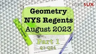 Geometry NYS Regents | August 2023 | Part 1| MathSux