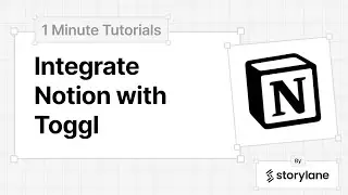 How to Integrate Notion with Toggl | 1-Minute Tutorials