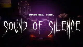disturbed - sound of silence (cyril remix) [ sped up ] lyrics