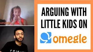 ARGUING WITH KIDS ON OMEGLE