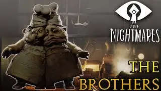 THEY'RE BROTHERS!!! | LITTLE NIGHTMARES #6
