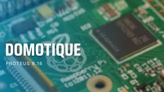 Domotique - PROTEUS 8.15
