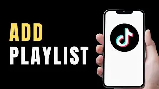 How To Add Playlist on TikTok