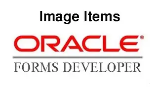 Oracle Forms 10g: Image items
