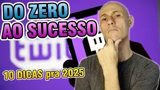 10 TIPS for Streamers: FROM ZERO TO SUCCESS ON TWITCH BY 2025