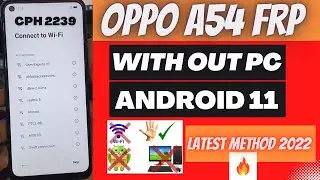 Oppo A54 (CPH2239) Android 11 Frp Bypass Without PC|Oppo A54 Google Account Remove|New Security 2022