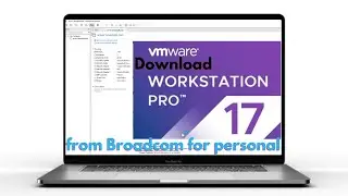 How to download VMware Workstation PRO from Broadcom for personal use