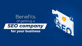 Benefits of Getting An SEO Company For Your Business