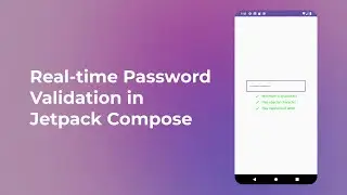 Real-time Password Validation in Jetpack Compose