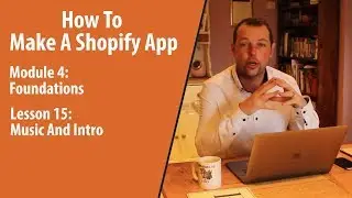 How To Make A Shopify App | Music And Intro