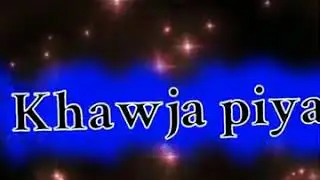 Kardo kardo Karam Mera khawja piya
