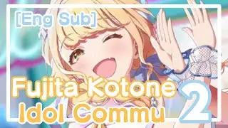 [Gakuen Idolm@ster] Fujita Kotone Idol Commu #2 [Eng Sub]