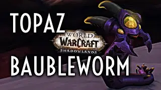 WoW Guide - Topaz Baubleworm - Patch 9.1