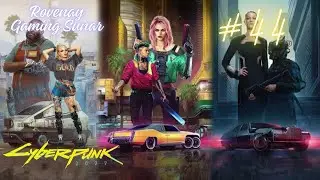 Cyberpunk 2077 - Bölüm 44 Yaşam Yolları