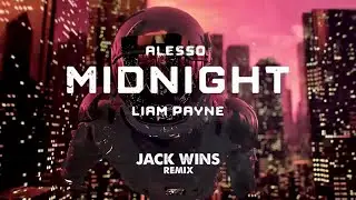 Alesso - Midnight feat. Liam Payne (Jack Wins Remix)
