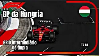 HYPER RACE - F1 2023 - 2º TEMPORADA - GRID  INTEMEDIARIO DE DUPLAS  -  FINAL -- ETAPA -  HUNGRIA