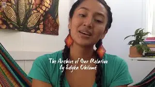 Poet Edyka Chilomé Performs “​​The Archive of Our Relation”